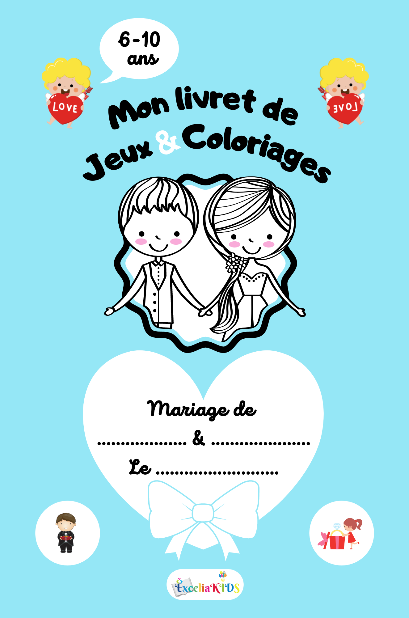 Mon livret de jeux et coloriages de mariage - Idée cadeau pour occuper les enfants invités de 6 à 10 ans pendant la cérémonie de mariage